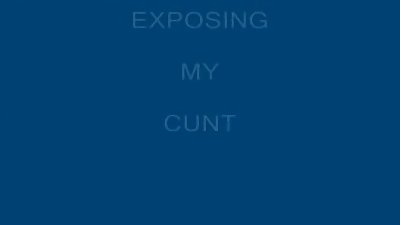 Exposing my cunt and rubbing it